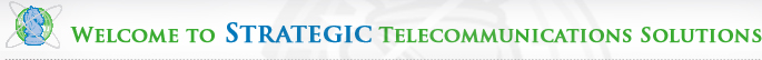 Welcome to Strategic Telecommunications Solutions Welcome to Strategic Telecommunications Solutions